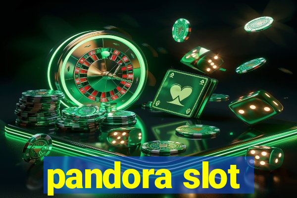 pandora slot