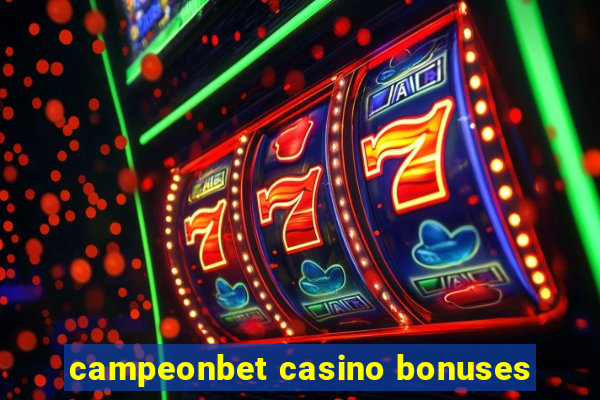 campeonbet casino bonuses