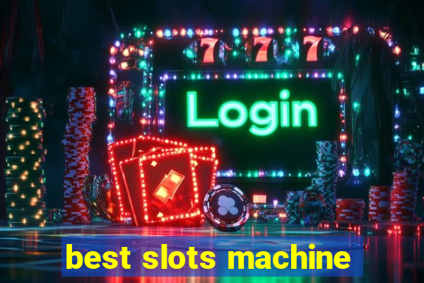 best slots machine