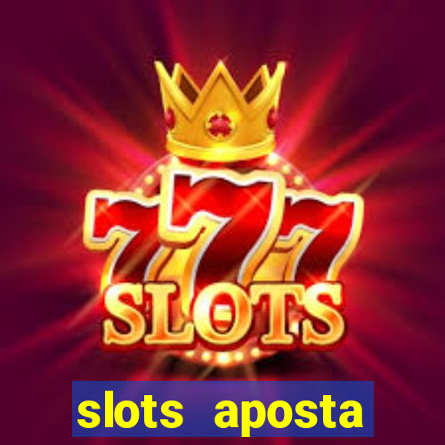 slots aposta mínima 1 centavo