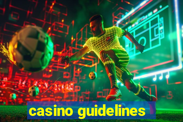 casino guidelines