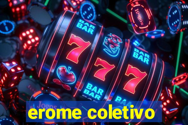 erome coletivo