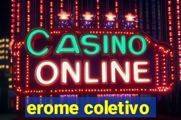 erome coletivo