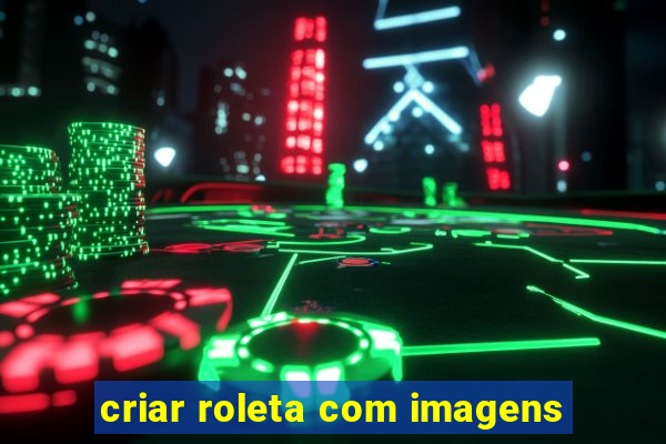 criar roleta com imagens