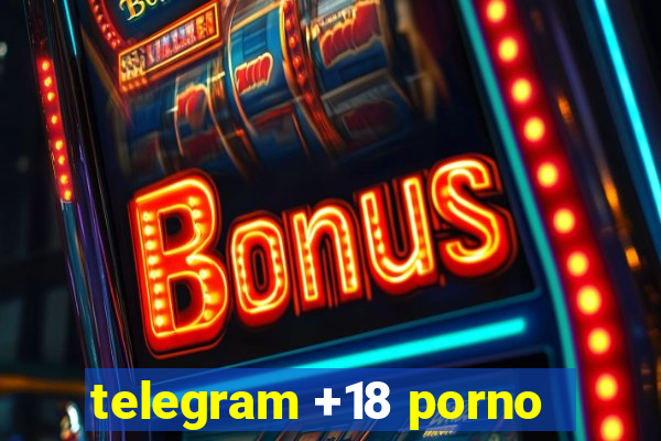 telegram +18 porno