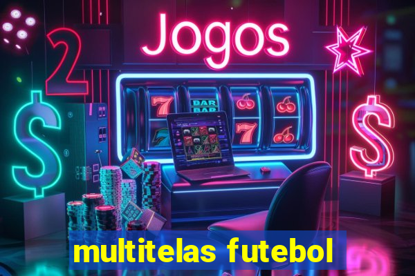 multitelas futebol