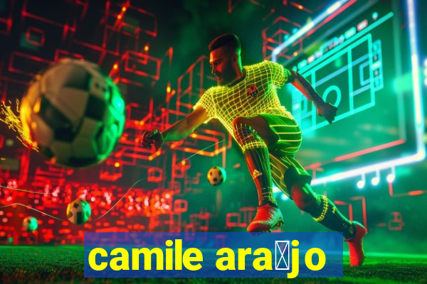 camile ara煤jo