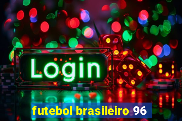 futebol brasileiro 96