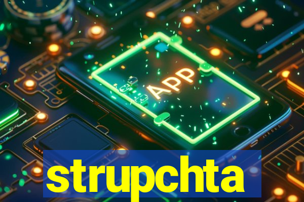 strupchta