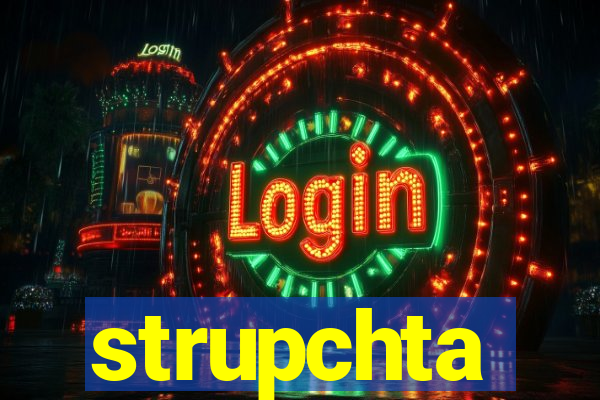 strupchta