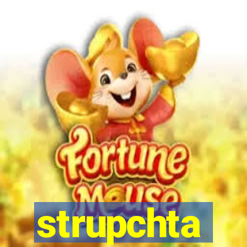 strupchta