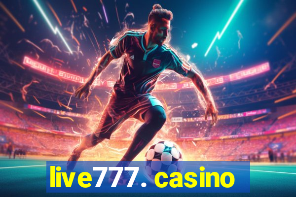 live777. casino