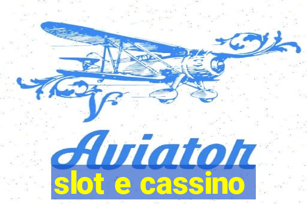 slot e cassino