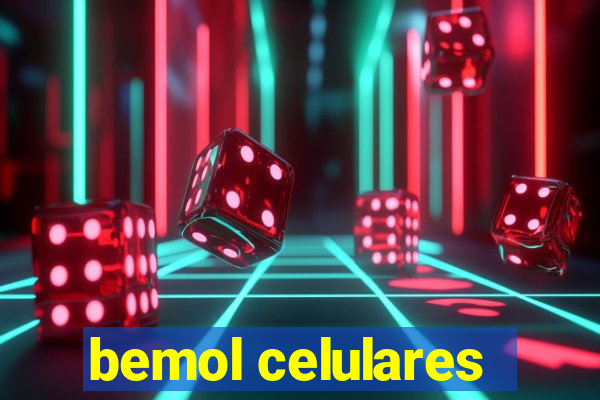 bemol celulares