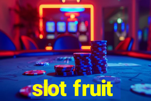 slot fruit