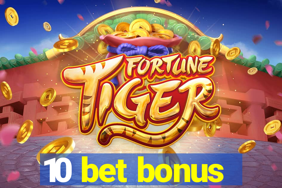 10 bet bonus