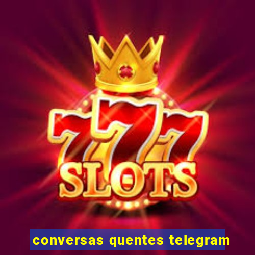 conversas quentes telegram