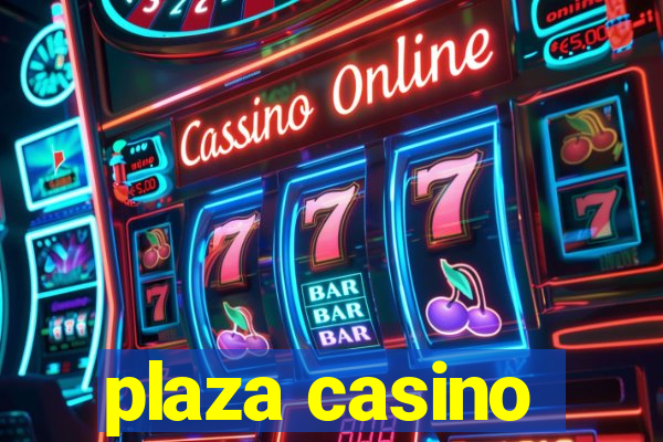 plaza casino