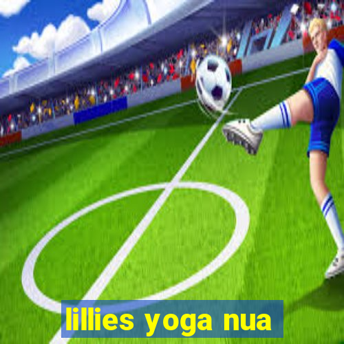 lillies yoga nua