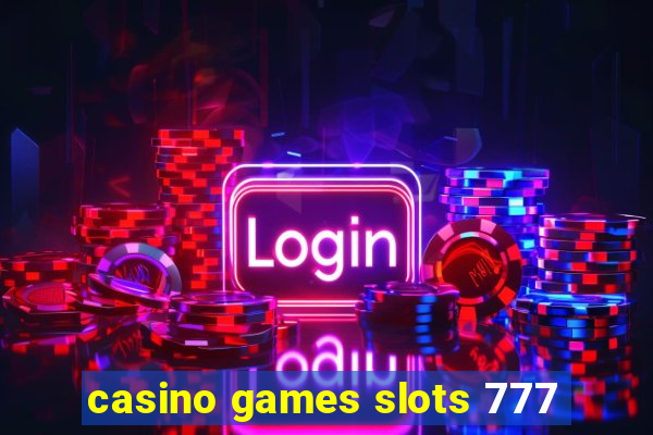 casino games slots 777