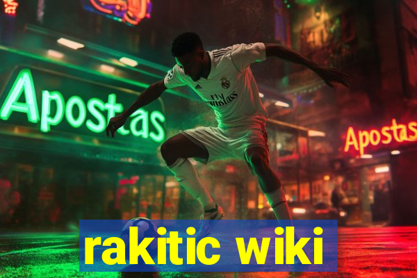 rakitic wiki