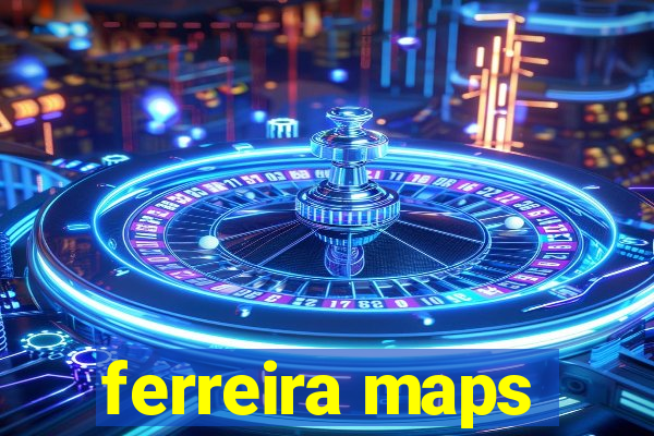 ferreira maps