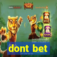 dont bet