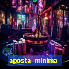 aposta minima estrela bet