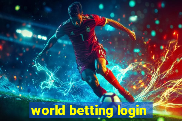 world betting login