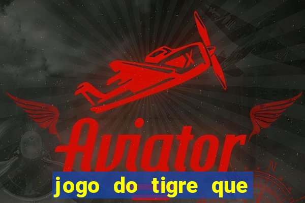 jogo do tigre que realmente paga