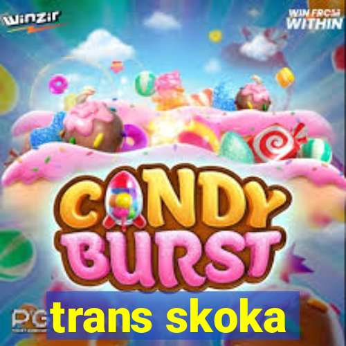 trans skoka