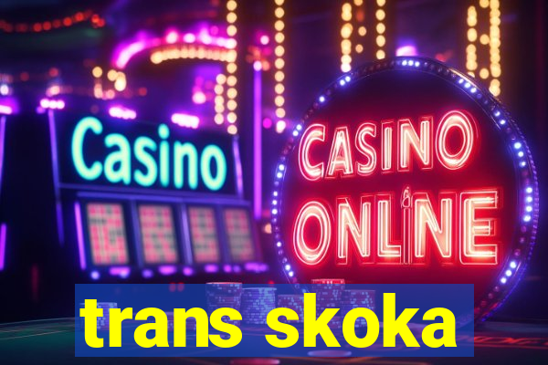 trans skoka