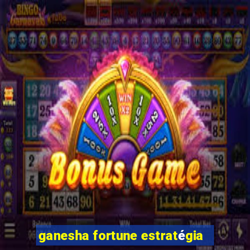 ganesha fortune estratégia