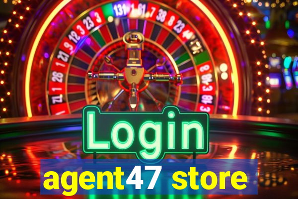 agent47 store