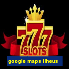 google maps ilheus