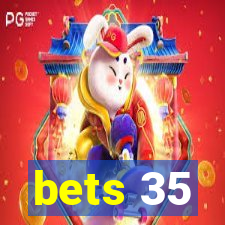 bets 35