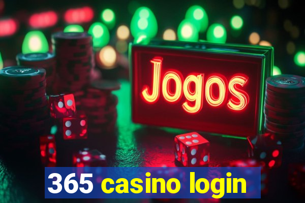 365 casino login