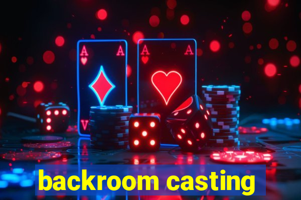 backroom casting