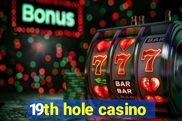 19th hole casino