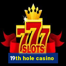 19th hole casino