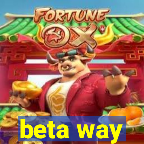 beta way