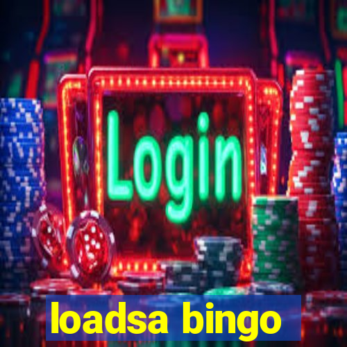 loadsa bingo