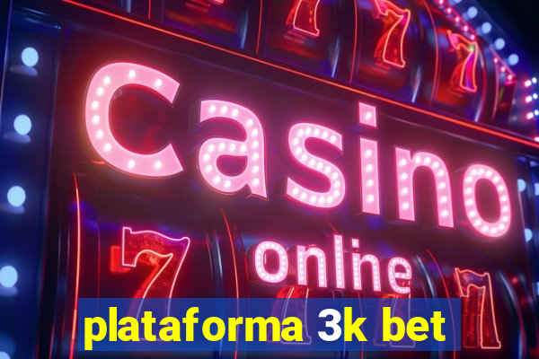 plataforma 3k bet