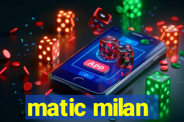 matic milan