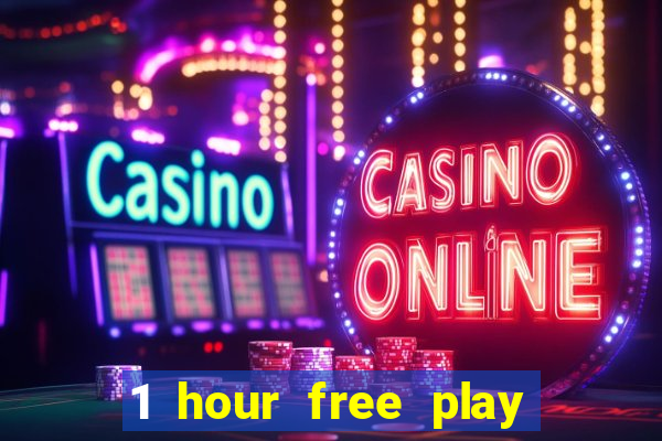 1 hour free play online casinos