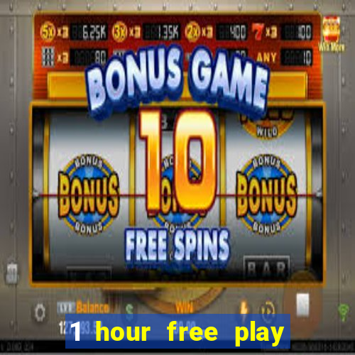 1 hour free play online casinos