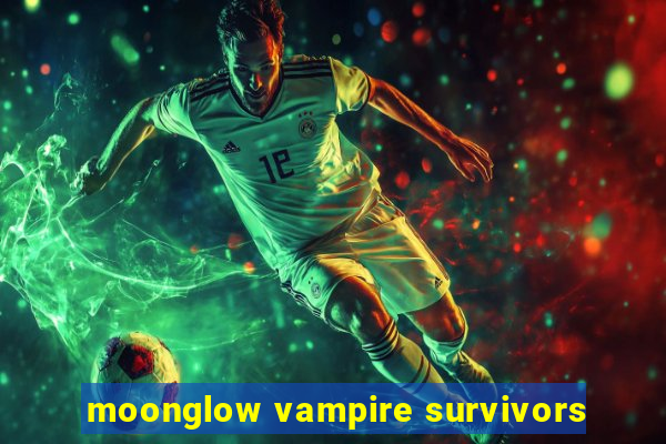 moonglow vampire survivors