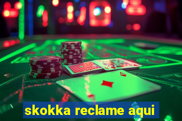 skokka reclame aqui