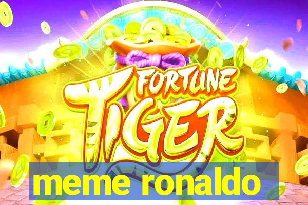 meme ronaldo