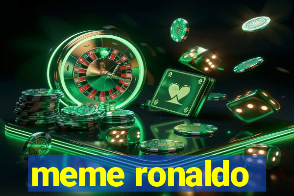 meme ronaldo